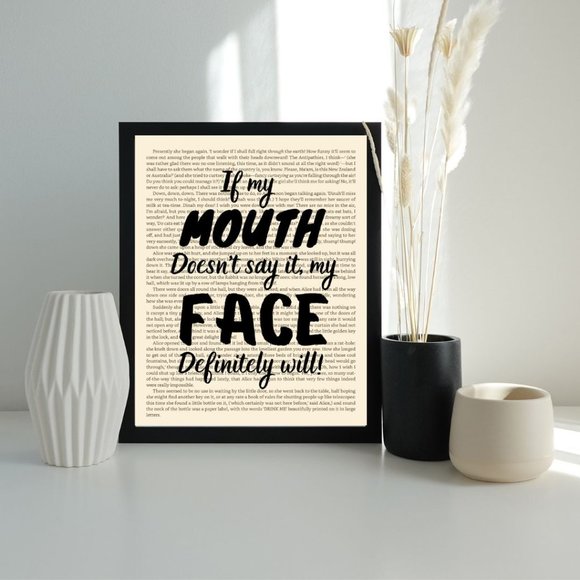 If my Mouth Doesn't Say it my Face Will Art Print, Funny Wall Art Print, Decor - Picture 2 of 4